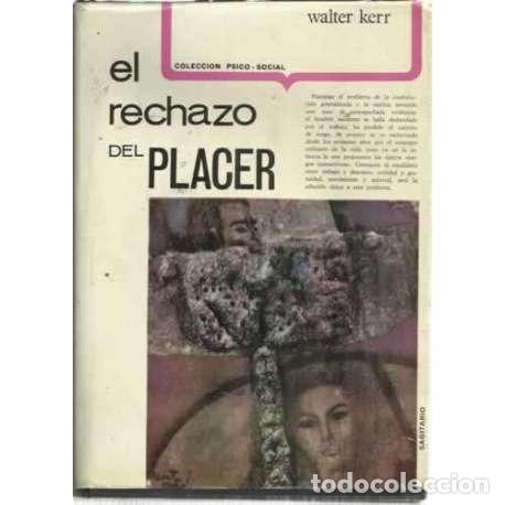 Libros: EL RECHAZO DEL PLACER - Kerr, Walter - Foto 1