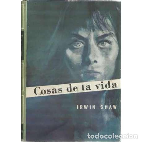 Libros: Cosas de la vida - Irwin Shaw - Foto 1