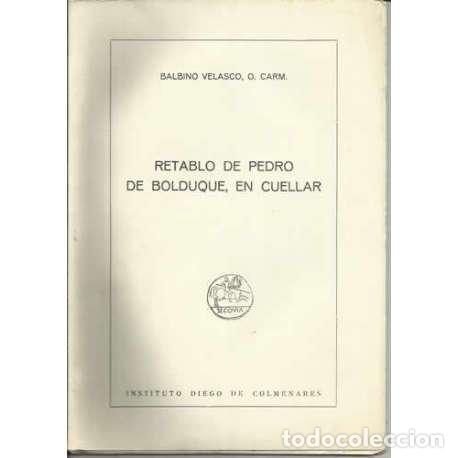Libros: Retablo de Pedro de Bolduque, en Cu&eacute;llar - Balbino Velasco - Foto 1