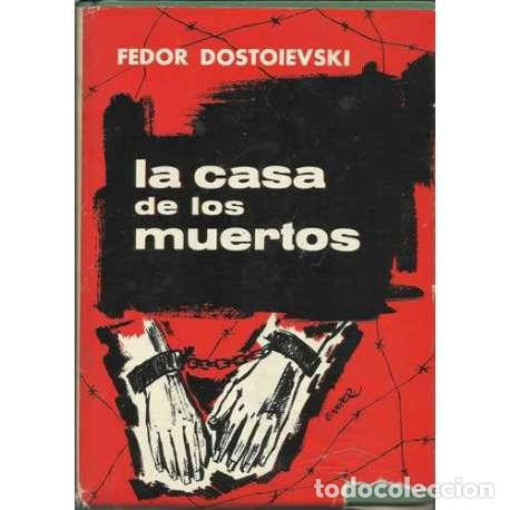 Libros: La casa de los muertos - Fedor Dostoievski - Foto 1