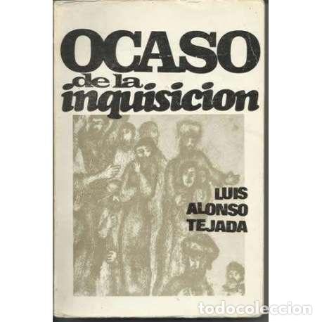 Libros: Ocaso de la inquisici&oacute;n - Luis Alonso Tejada - Foto 1