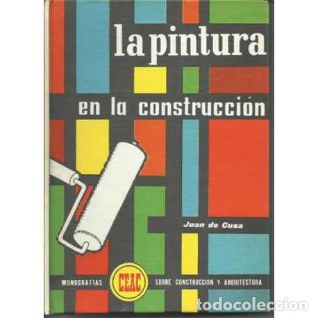 Libros: La pintura en la construcci&oacute;n - Juan de Cusa - Foto 1