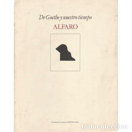 Libros: Alfaro. De Goethe y nuestro tiempo - Cat&aacute;logo de la Exposici&oacute;n - Foto 1