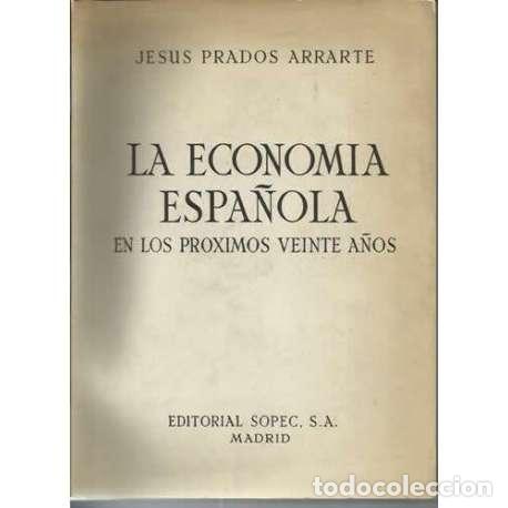 Libri di seconda mano: La econom&iacute;a espa&ntilde;ola en los pr&oacute;ximos veinte a&ntilde;os - Jes&uacute;s Prados Arrarte