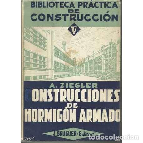 Libros: Construcciones de hormig&oacute;n armado - A. Ziegler - Foto 1