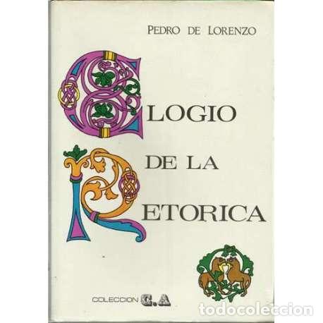 Libros: Elogio de la ret&oacute;rica - Pedro de Lorenzo - Foto 1