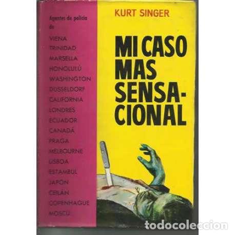 Libros: Mi caso mas sensacional - Kurt Singer - Foto 1
