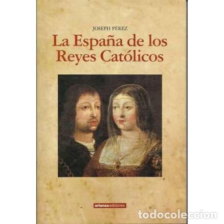 Libros: La Espa&ntilde;a de los Reyes Cat&oacute;licos - Joseph P&eacute;rez - Foto 1