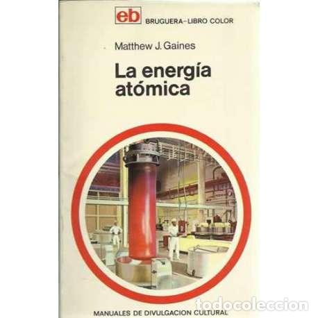 Libros: La energ&iacute;a at&oacute;mica - Matthew J. Gaines - Foto 1