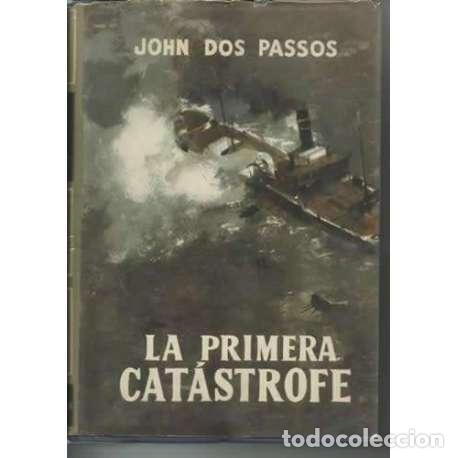 Libros: La primera cat&aacute;strofe - John Dos Passos - Foto 1