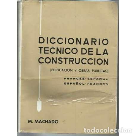 Libros: Diccionario t&eacute;cnico de la construcci&oacute;n - M. Machado - Foto 1