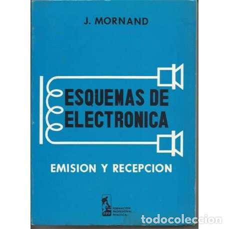 Libri di seconda mano: Esquemas de electr&oacute;nica. Emisi&oacute;n y recepci&oacute;n - J. Mornand