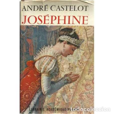 Libros: Jos&eacute;phine - Andr&eacute; Castelot - Foto 1