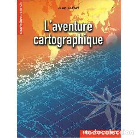 Libros: L&acute;aventure cartographique - Jean Lefort - Foto 1