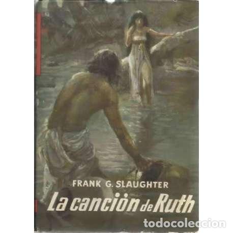 Libros: La canci&oacute;n de Ruth - Frank G. Slaughter - Foto 1