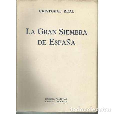 Libros: La gran siembra de Espa&ntilde;a - Cristobal Real - Foto 1