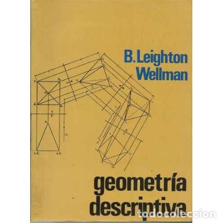 Libros: Geometr&iacute;a descriptiva - B. Leighton Wellman - Foto 1