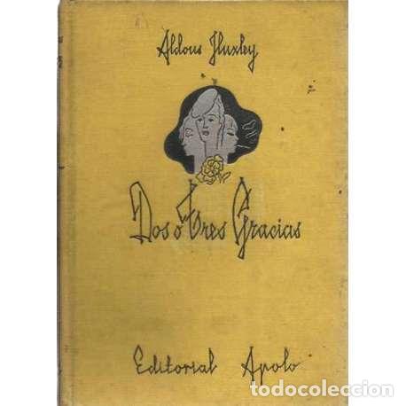 Libros: Dos o tres Gracias - Aldous Huxley - Foto 1