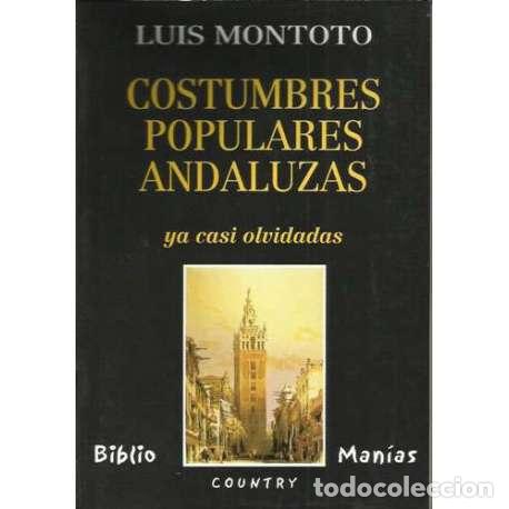 Libros: Costumbres populares andaluzas - Luis Montoto