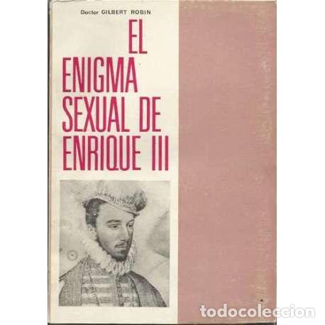Libros: El enigma sexual de Enrique III - Dr. Gilbert Robin - Foto 1