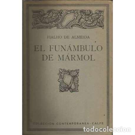 Libros: El fun&aacute;mbulo de m&aacute;rmol - Fialho de Almeida - Foto 1