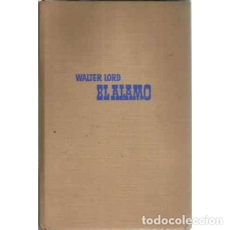 Libri di seconda mano: El Alamo - Walter Lord, John