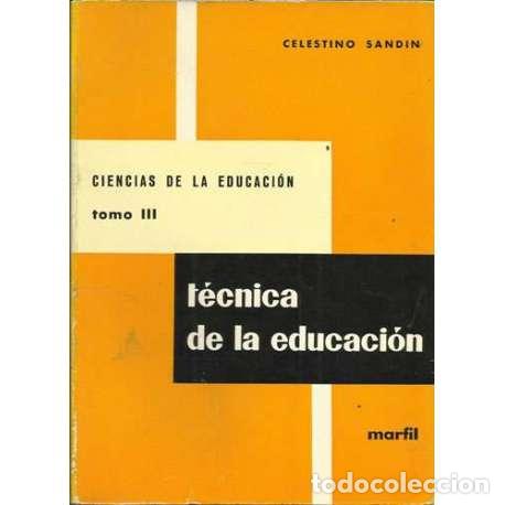Libros: Ciencias de la educaci&oacute;n, tomo III. T&eacute;cnica de la educaci&oacute;n - Celestino Sandin