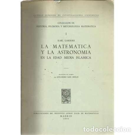 Libros: La matem&aacute;tica y la astronom&iacute;a en la edad media islamica - Garbers, Karl