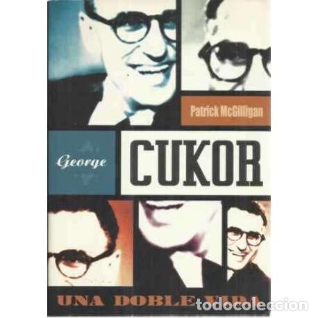 Libros: George Cukor. Una doble vida - McGilligan, Patrick - Foto 1