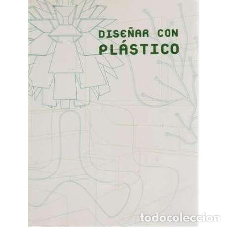 Libros: Dise&ntilde;ar con pl&aacute;stico - Cristian Campos - Foto 1