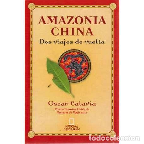 Libros: Amazonia China. Dos viajes de vuelta - Calavia, &Oacute;scar - Foto 1