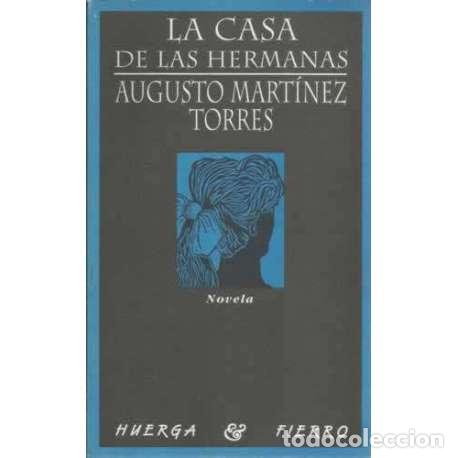 Libros: La casa de las hermanas - Augusto Mart&iacute;nez Torres - Foto 1