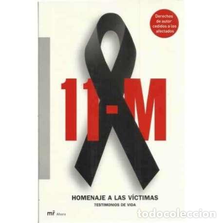 Libros: 11-M Homenaje a las v&iacute;ctimas. Testimonios de vida - VV. AA. - Foto 1
