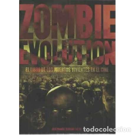 Libros: Zombie evolution. EL libro de los muertos vivientes en el cine - Serrano Cueto, Jos&eacute; Manuel - Foto 1