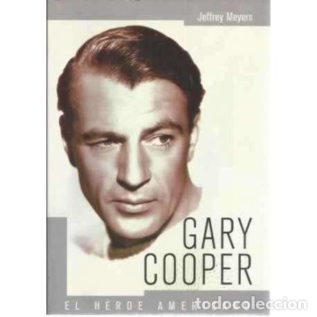 Libros: Gary Cooper. El h&eacute;roe americano - Meyers, Jeffrey - Foto 1