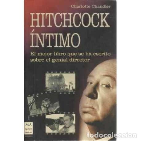 Libros: Hitchcock &iacute;ntimo - Chandler, Charlotte - Foto 1