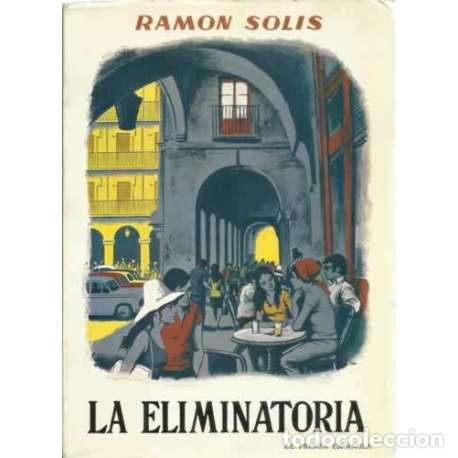 Libros: La eliminatoria - Sol&iacute;s, Ram&oacute;n - Foto 1