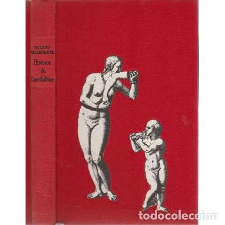 Libros: Histoire du cannibalisme - Roland Villeneuve - Foto 1