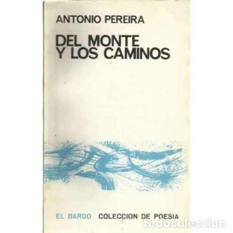 Libros: Del monte y los caminos - Antonio Pereira - Foto 1