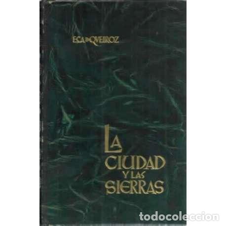 Libros: La ciudad y las sierras - E&ccedil;a de Queiroz, Jos&eacute; Mar&iacute;a - Foto 1