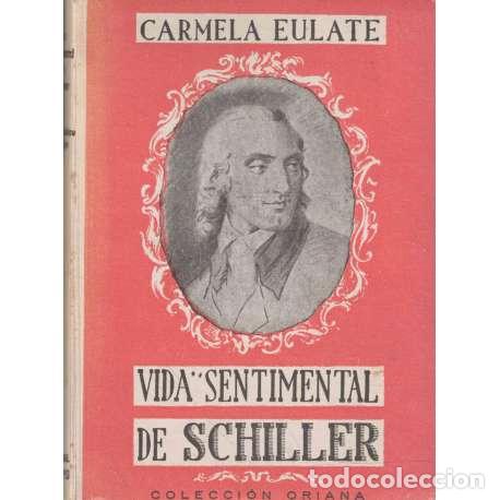 Libros: Vida sentimental de Schiller - Eulate Sanjurjo, Carmela - Foto 1