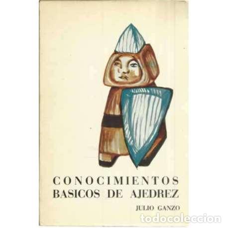 Libros: Conocimientos b&aacute;sicos de ajedrez - Ganzo, Julio - Foto 1