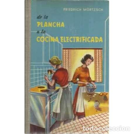 Libri di seconda mano: De la plancha a la cocina electrificada - M&ouml;rtzsch, Friedrich