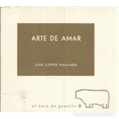 Libros: Arte de amar - Luis L&oacute;pez Anglada - Foto 1
