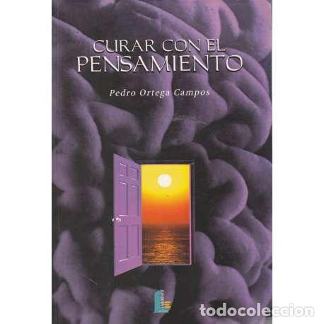 Libros: Curar con el pensamiento - Ortega Campos, Pedro - Foto 1