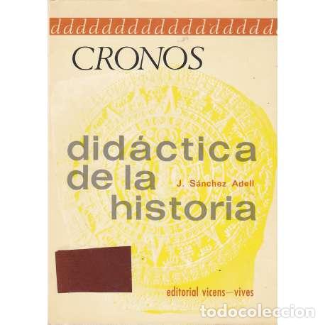 Libros: Cronos. Did&aacute;ctica de la historia - S&aacute;nchez Adell, Jos&eacute; - Foto 1