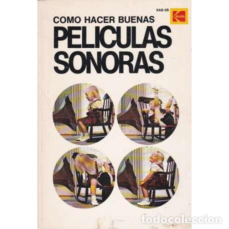 Libros: C&oacute;mo hacer buenas pel&iacute;culas sonoras - Kodak - Foto 1