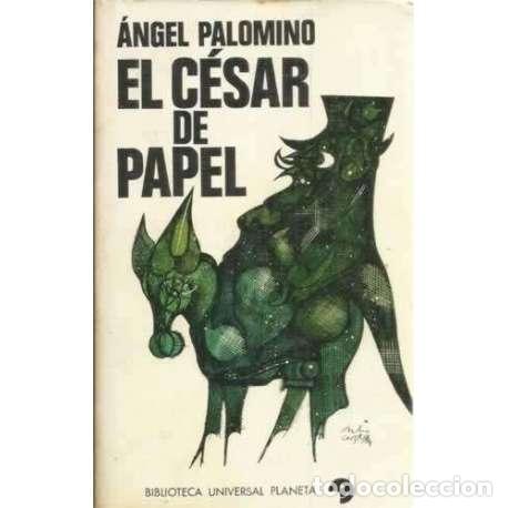 Libros: El c&eacute;sar de papel - Palomino, &Aacute;ngel - Foto 1