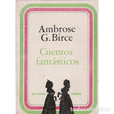 Libros: Cuentos fant&aacute;sticos - Ambrose G. Birce - Foto 1