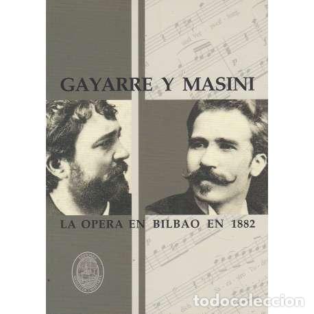 B&uuml;cher: Gayarre y Masini. La &oacute;pera en Bilbao en 1882 - Pe&ntilde;a y Go&ntilde;i, Antonio